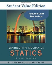 Engineering Mechanics: Statics, Student Value Edition - J.L. Meriam, L. G. Kraige