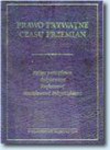 Prawo prywatne czasu przemian. Księga Pamiątkowa ku czci Profesora Stanisława Sołtysińskiego - Aurelia Nowicka