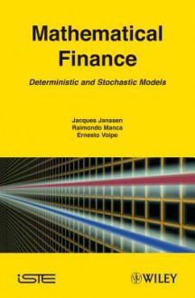 Mathematical Finance: Deterministic and Stochastic Models - Jacques Janssen, Raimondo Manca, Ernesto Volpe