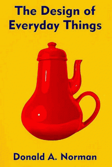 The Design Of Everyday Things - Donald A. Norman