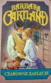 Czarowne zaklęcie - Barbara Cartland