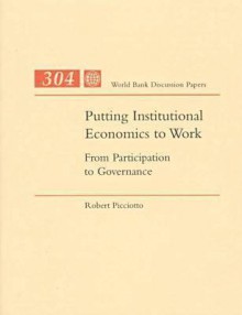 Putting Institutional Economics To Work: From Participation To Governance - Robert Picciotto