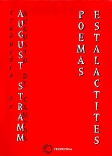 August Stramm: poemas-estalactites - August Stramm, Augusto de Campos