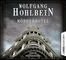 Mörderhotel: Der ganz und gar unglaubliche Fall des Herman Webster Mudgett. - Wolfgang Hohlbein, Andy Matern, Volker Niederfahrenhorst