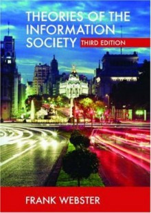 Theories of the Information Society (International Library of Sociology) - Professor Frank Webster, Frank Webster