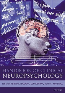 Handbook of Clinical Neuropsychology - Cicely M. Saunders, Peter W. Halligan, Udo Kischka, Peter Halligan