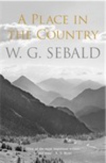 A Place in the Country - W.G. Sebald