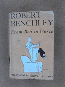 From bed to worse, or, Comforting thoughts about the bison - Robert Benchley, Gluyas Williams