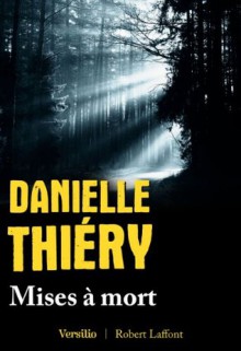 Mises à mort (French Edition) - Danielle Thiéry