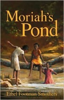 Moriah's Pond - Ethel Footman Smothers