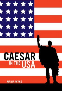 Caesar in the USA - Maria Wyke