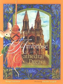 Ambrose And The Cathedral Dream - Margo Sorenson, Katalin Szegedi