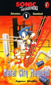 Metal City Mayhem (Sonic the Hedgehog Adventure Gamebook #1) - James Wallis