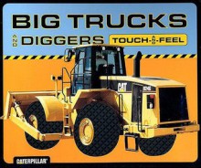 Big Trucks and Diggers Touch-and-Feel - Caterpillar