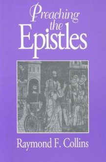 Preaching the Epistles - Raymond F. Collins