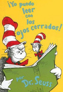 Yo Puedo Leer Con los Ojos Cerrados! - Dr. Seuss