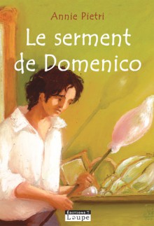 Le serment de Domenico (Les miroirs du palais, #1) - Annie Pietri