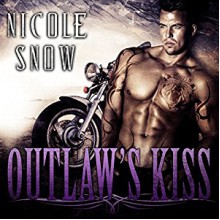 Outlaw's Kiss: Grizzlies MC Romance Series #1 Audiobook – Unabridged - Nicole Snow