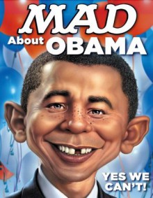 MAD About Obama: Yes We Can't - The Usual Gang of Idiots