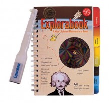 Explorabook: A Kid's Science Museum in a Book - John Cassidy, The Exploratorium