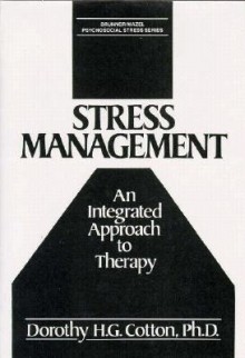 Stress Management: An Integrated Approach to Therapy - Dorothy Cotton