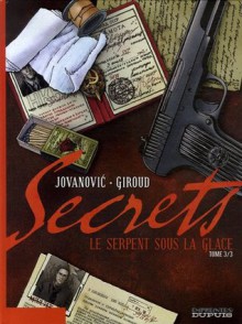 Secrets - Le serpent sous la glace Part 3 - Milan Jovanovic, Frank Giroud