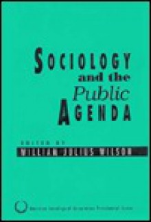 Sociology and the Public Agenda - William Julius Wilson