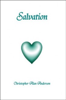 Salvation - Christopher Alan Anderson