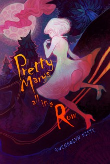 Pretty Marys All in a Row - Gwendolyn Kiste