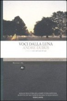 Voci dalla luna - Andre Dubus, Nicola Manuppelli