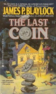 The Last Coin - James P. Blaylock