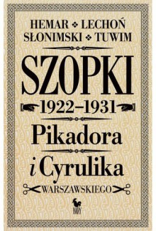 Szopki 1922–1931 Pikadora i Cyrulika Warszawskiego - Tadeusz Januszewski