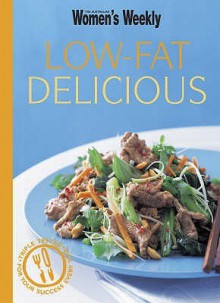 Low Fat Delicious ( " Australian Women's Weekly " ) - Pamela Clark