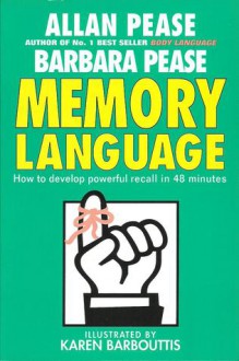 Memory Language - How to Develop Powerful Recall in 48 Minutes - Allan Pease, Karen Barbouttis