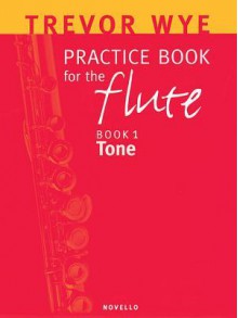 Practice Book for the Flute, Book 1: Tone - Trevor Wye