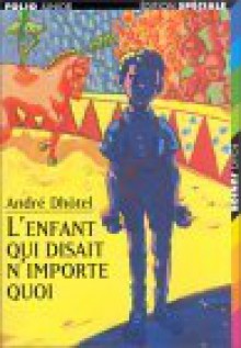 Enfant Qui Disait N Imp - André Dhôtel