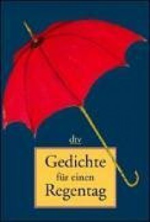 Gedichte Für Einen Regentag - Mathias Mayer