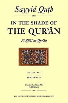 In the Shade of the Qur'an: Surah 62-77 - سيد قطب, Adil Salahi