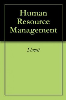 Human Resource Management - Shruti