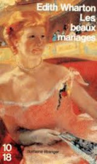 Les beaux mariages - Edith Wharton, Denise Laroutis