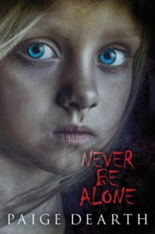 Never Be Alone - Paige Dearth