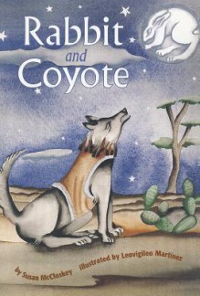 Reading 2000 Leveled Reader 4.108a Rabbit and Coyote - Susan McCloskey