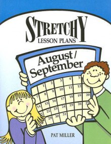 Stretchy Lesson Plans: August/September - Pat Miller