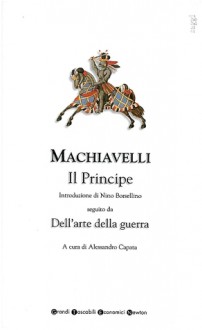 Il Principe - Dell'arte della guerra - Niccolò Machiavelli