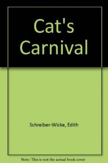 Cats' Carnival - Edith Schreiber-Wicke