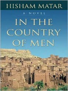 In the Country of Men - Hisham Matar