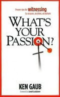 What's Your Passion? - Ken Gaub