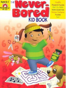 The Never-Bored Kid Book, Ages 6-7 - Joy Evans, Jo Ellen Moore