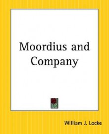 Moordius and Company - William J. Locke