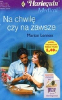 Na chwilę czy na zawsze - Marion. Lennox